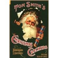 Tom Smith's Christmas Crackers An Illustrated History