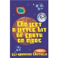 God Left a Little Bit of Earth on Mars