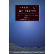 Hermit of Go Cliffs : Timeless Instructions from a Tibetan Mystic