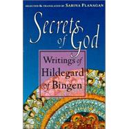 Secrets of God Writings of Hildegard of Bingen