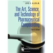 The Art, Science, and Technology of Pharmaceutical Compounding