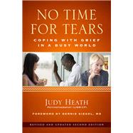 No Time for Tears Coping with Grief in a Busy World