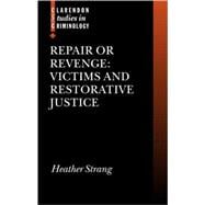 Repair or Revenge Victims and Restorative Justice