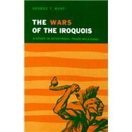 Wars of Iroquois : A Study in Intertribal Trade Relations
