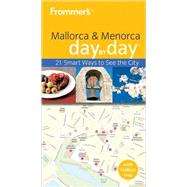 Frommer's Mallorca and Menorca Day By Day