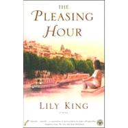 The Pleasing Hour A Novel