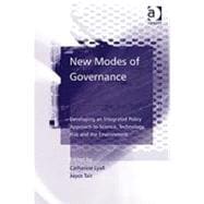 New Modes of Governance: Developing an Integrated Policy Approach to Science, Technology, Risk and the Environment