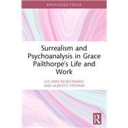 Surrealism and Psychoanalysis in Grace Pailthorpe's Life and Work