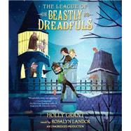 The League of Beastly Dreadfuls Book 1
