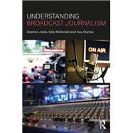 Understanding Broadcast Journalism