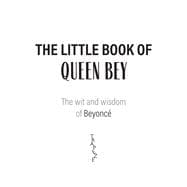 The Little Book of Queen Bey The Wit and Wisdom of Beyoncé book cover, ISBN 9781409191643