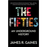 The Fifties An Underground History