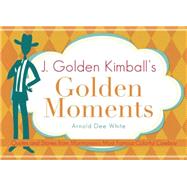J. Golden Kimball's Golden Moments