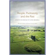 People, Prehistory and the Past Essays in honour of John Waddell