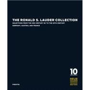 The Ronald S. Lauder Collection Selections from the 3rd Century BC to the 20th Century Germany, Austria, and  France