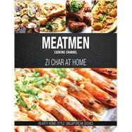 MeatMen Cooking Channel:  Zi Char at Home Hearty Home-style Singaporean Cooking