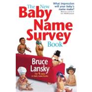 The New Baby Name Survey Book; How to pick a name that makes a favorable impression for your child