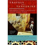 Travels with a Tangerine From Morocco to Turkey in the Footsteps of Islam's Greatest Traveler