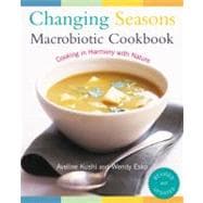 Changing Seasons : A Macrobiotic Cookbook