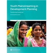 Youth Mainstreaming in Development Planning Transforming Young Lives