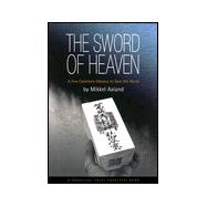 The Sword of Heaven: A Five Continent Odyssey to Save the World