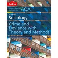 Collins Student Support Materials – AQA A Level Sociology Crime and Deviance with Theory and Methods