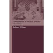 Shakespeare in French Theory: King of Shadows