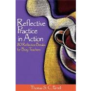 Reflective Practice in Action : 80 Reflection Breaks for Busy Teachers