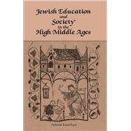 Jewish Education and Society in the High Middle Ages