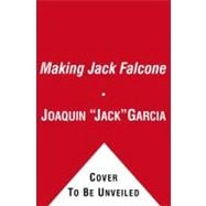 Making Jack Falcone : An Undercover FBI Agent Takes down a Mafia Family