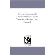 Personal Reminiscences by Chorley, Plancht and Young, Ed by Richard Henry Stoddard