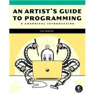 An Artist's Guide to Programming A Graphical Introduction