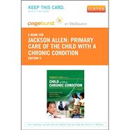 Primary Care of the Child With a Chronic Condition Pageburst E-book on Vitalsource Retail Access Card