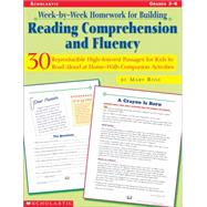 Week-by-Week Homework for Building Reading Comprehension and Fluency: Grades 3–6 30 Reproducible, High-Interest Passages for Kids to Read Aloud at Home—With Companion Activities