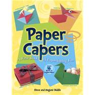 Paper Capers -- A First Book of Paper-Folding Fun Includes 16 Sheets of Origami Paper