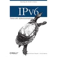 IPv6 Network Administration, 1st Edition