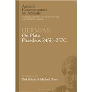 Hermias: On Plato Phaedrus 245E–257C