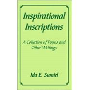 Inspirational Inscriptions : A Collection of Poems and Other Writings
