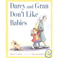 Darcy and Gran Don't Like Babies