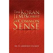 The Koran, Jesus Christ and Common Sense