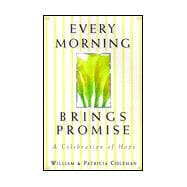 Every Morning Brings Promise : A Celebration of Hope