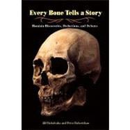 Every Bone Tells a Story Hominin Discoveries, Deductions, and Debates