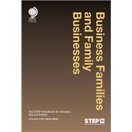 Business Families and Family Businesses The STEP Handbook for Advisers