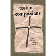 Psalms and Compassions : A Jesuit's Journey Through Cancer