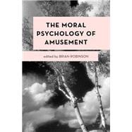 The Moral Psychology of Amusement