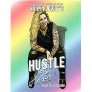 Kailyn Lowry's Hustle & Heart Adult Coloring Book
