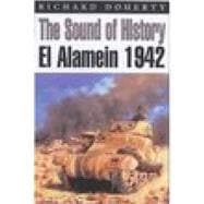 The Sound of History El Alamein 1942