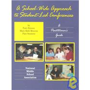 A School-Wide Approach to Student-Led Conferences: A Practitioner's Guide