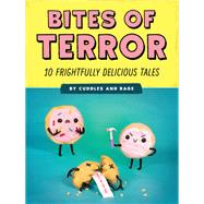Bites of Terror Ten Frightfully Delicious Tales