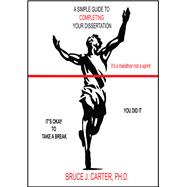 A Simple Guide to Completing Your Dissertation